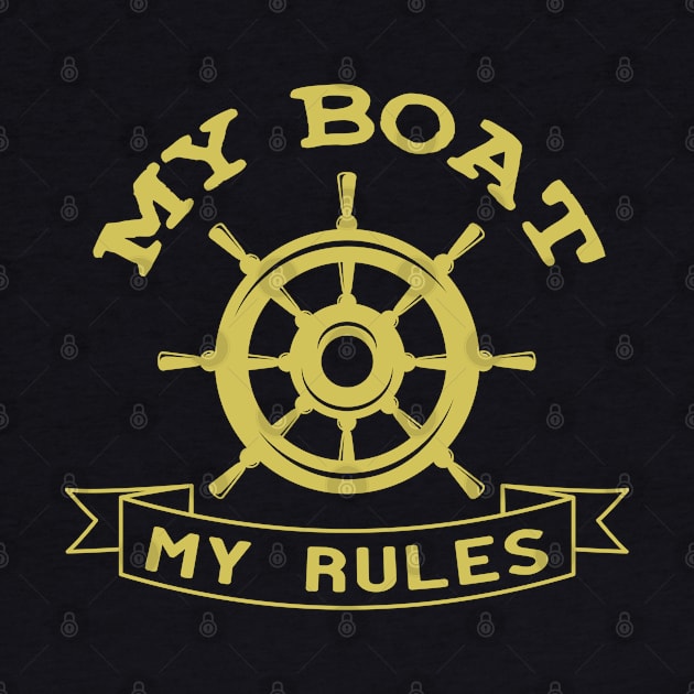 My Boat, My Rules : captain of the boat : boat owner vintage by Mosklis